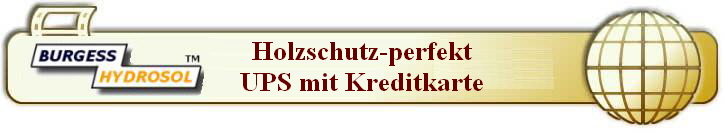 Holzschutz-perfekt
UPS mit Kreditkarte